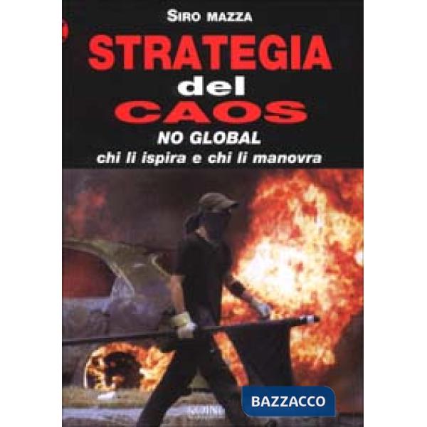 Strategia del caos. No-global: chi li ispira e chi li manovra