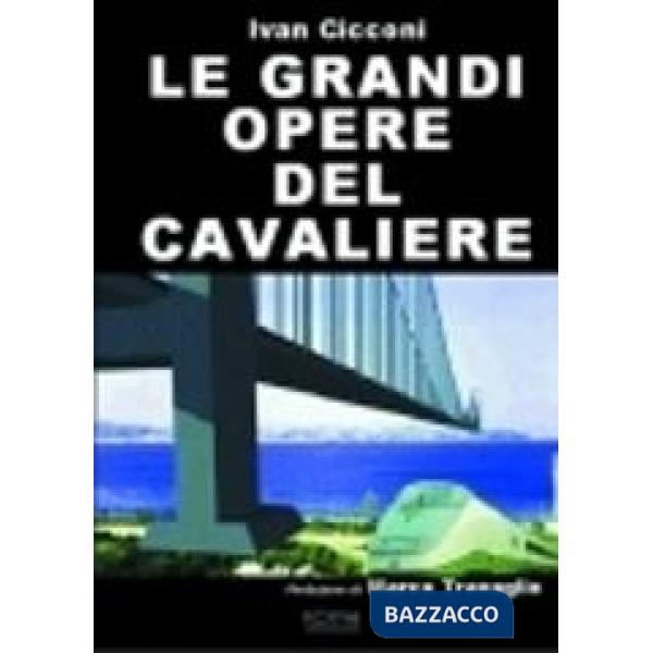 Grandi opere del cavaliere (Le)