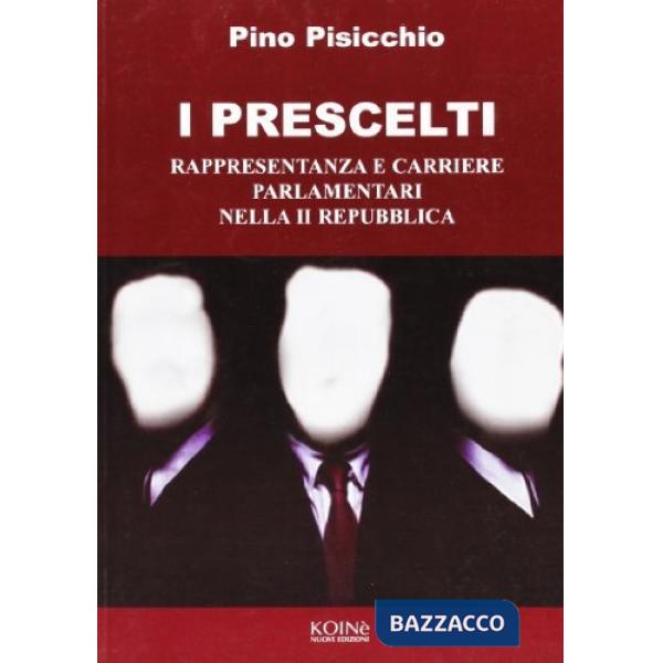 Prescelti. Rappresentanza e carriere parlamentari nella seconda Repubblica (I)