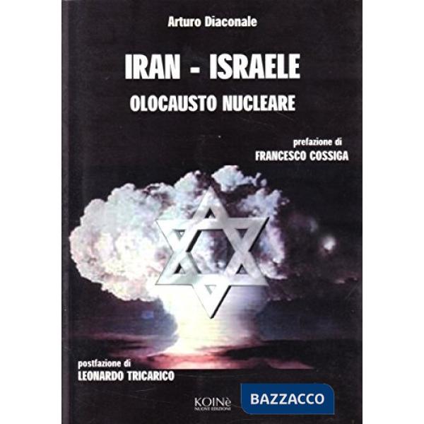Iran-Israele. Olocausto nucleare