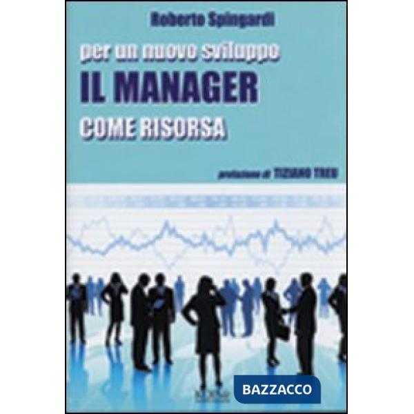 Per un nuovo sviluppo. Il manager come risorsa