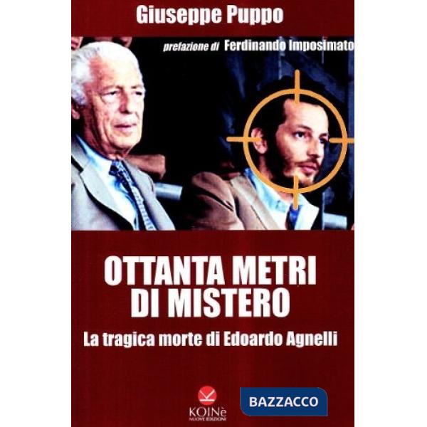 Ottanta metri di mistero. La tragica morte di Edoardo Agnelli