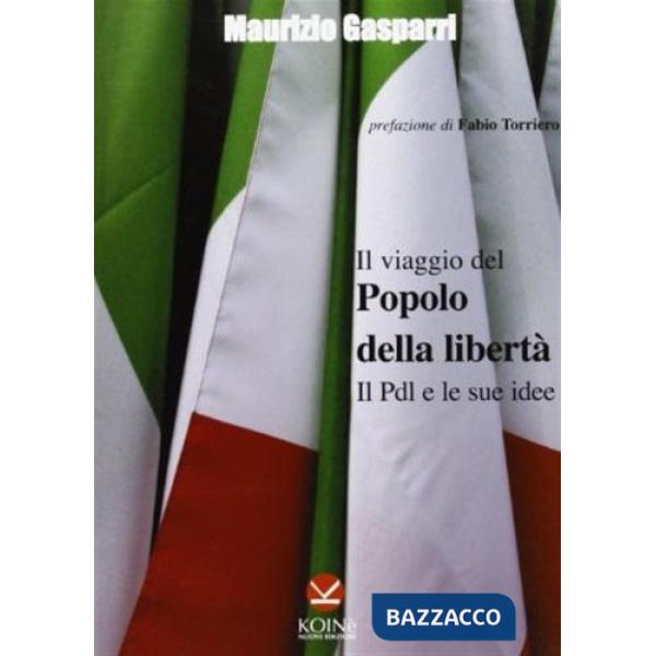 Viaggio del Popolo della Libertà. Il PdL e le sue idee (Il)