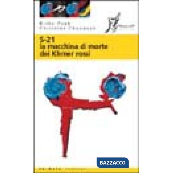 S-21. La macchina di morte dei Khmer rossi