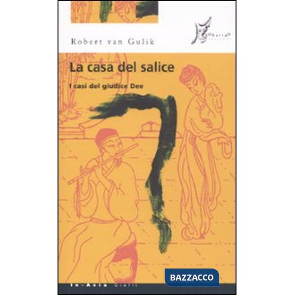 Casa del salice. I casi del giudice Dee (La)