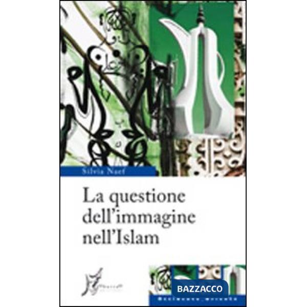 Questione dell'immagine nell'Islam (La)
