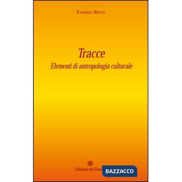 Tracce. Elementi di antropologia culturale