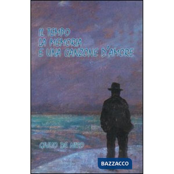 Tempo la memoria e una canzone d'amore (Il)