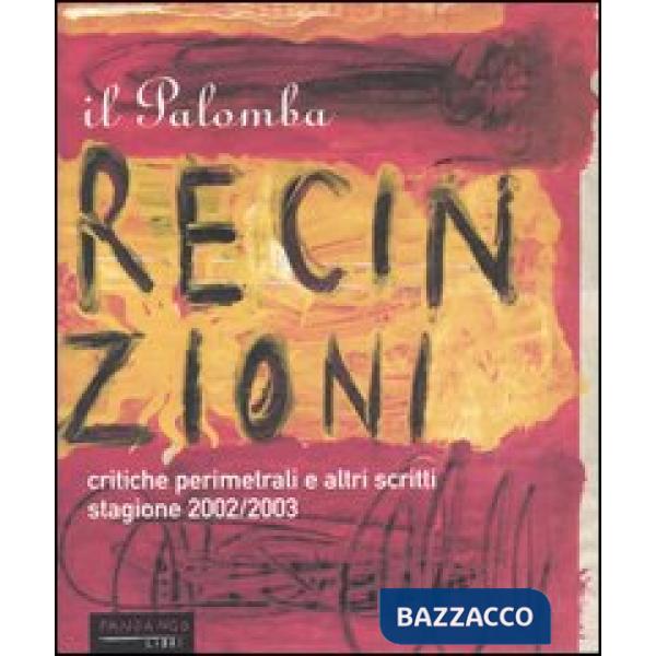 Palomba. Recinzioni e altri scritti. Critiche perimetrali dei migliori film dell