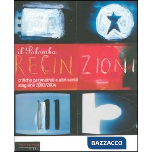 Recinzioni. Critiche perimetrali e altri scritti. Stagione 2003/2004