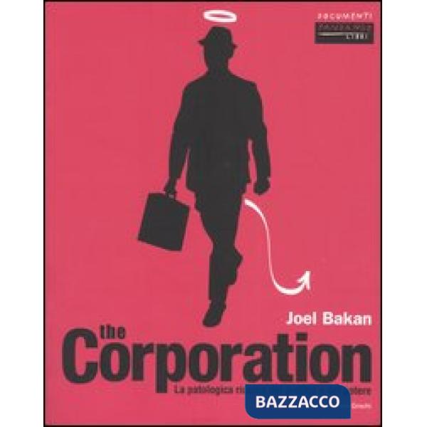 Corporation. La patologica ricerca del profitto e del potere (The)