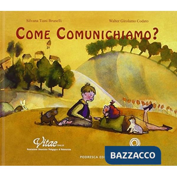 Come comunichiamo? Principi e mezzi della comunicazione corretta