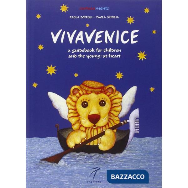 Vivavenice. A guide to exploring, learning and having fun