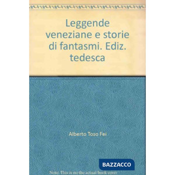 Leggende veneziane e storie di fantasmi. Ediz. tedesca