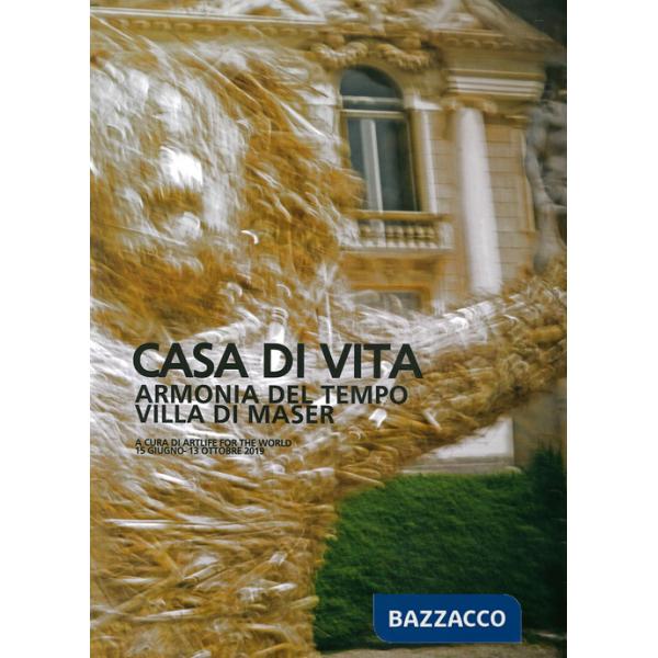 Casa di vita. Armonia del tempo, villa di Maser