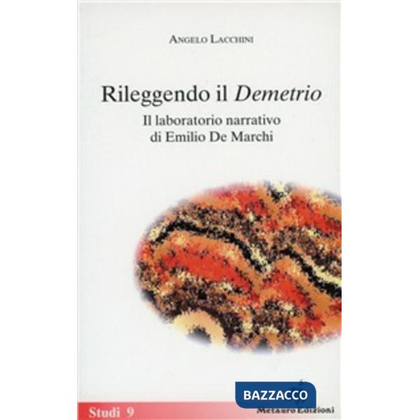 Rileggendo il «Demetrio». Il laboratorio narrativo di Emilio De Marchi
