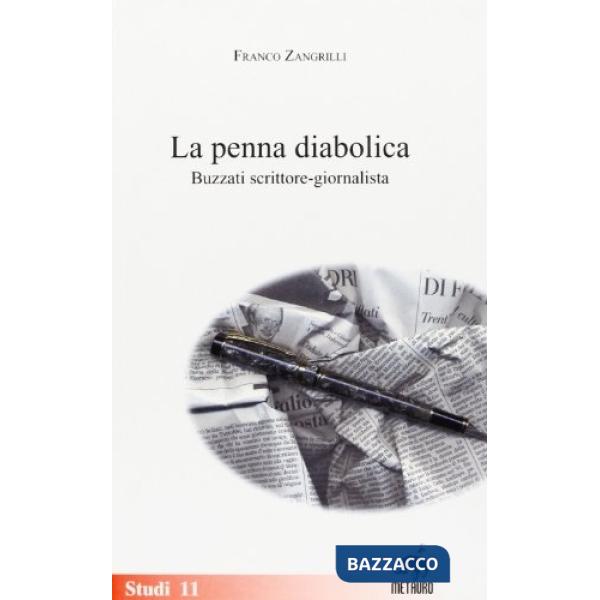 Penna diabolica. Buzzati scrittore-giornalista (La)