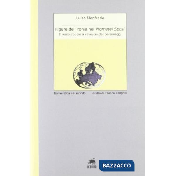 Figure dell'ironia nei «Promessi sposi». Il ruolo doppio a rovescio dei personag