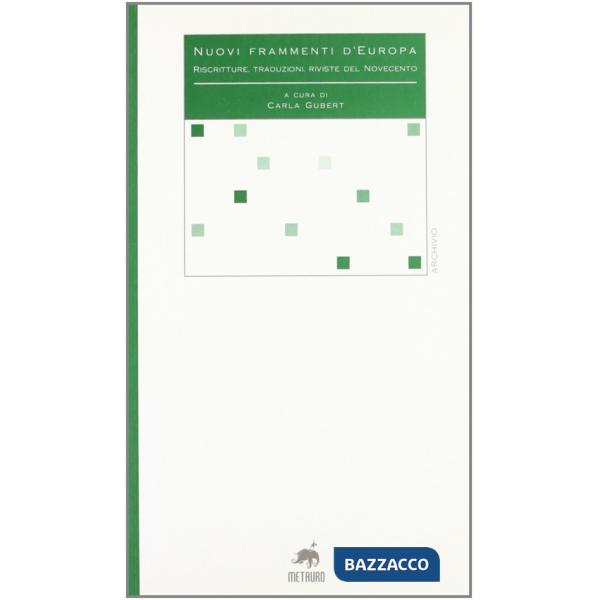 Nuovi frammenti d'Europa. Riscritture, traduzioni, riviste del Novecento