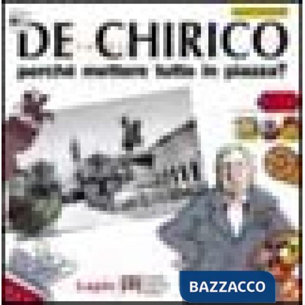 Giorgio De Chirico. Perché mettere tutto in piazza?