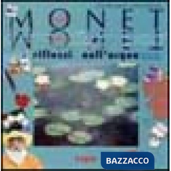 Claude Monet. Riflessi nell'acqua