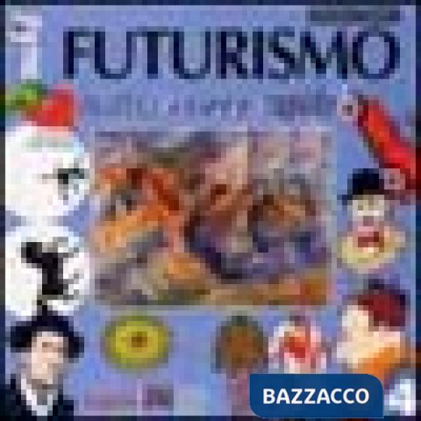 Futurismo. Tutto corre rapido (Il)