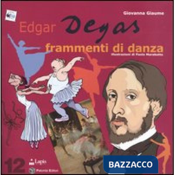 Edgar Degas. Frammenti di danza