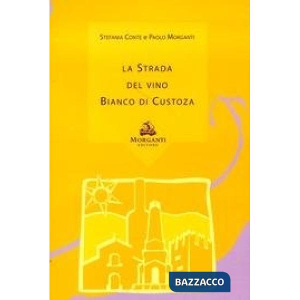 Strada del vino. Bianco di Custoza (La)