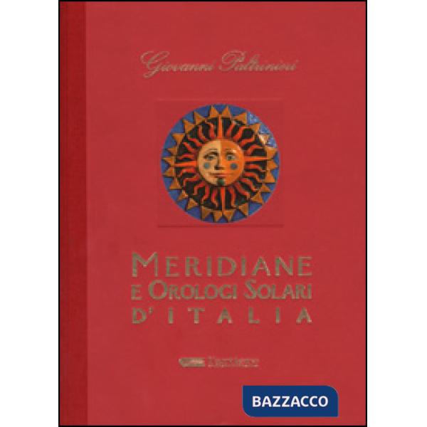 Meridiane e orologi solari d'Italia. Ediz. illustrata