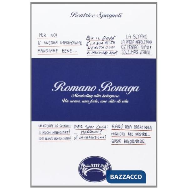 Romano Bonaga, marketing alla bolognese. Un uomo, una fede, uno stile di vita