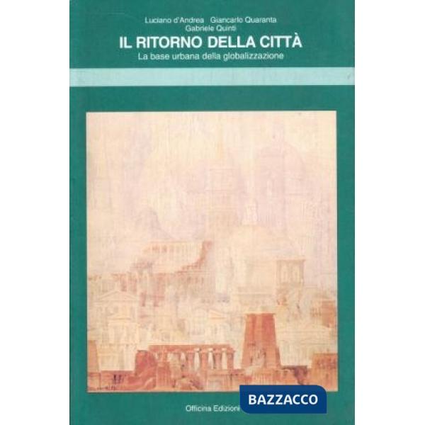 Ritorno della città. La base urbana della globalizzazione (Il)