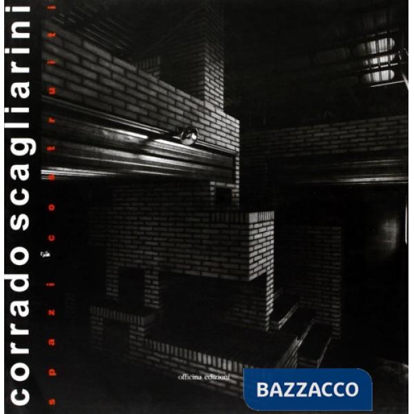 Corrado Scagliarini. Spazi costruiti