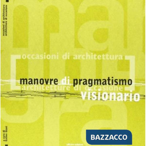 Manovre di pragmatismo visionario
