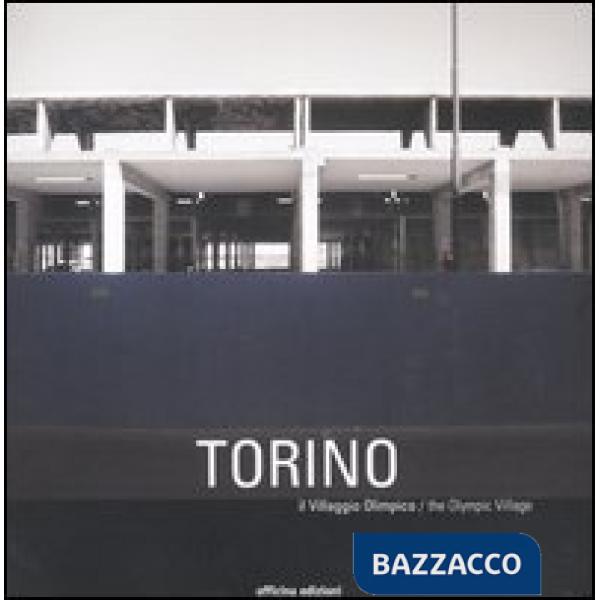 Torino. Il villaggio olimpico-The olympic village