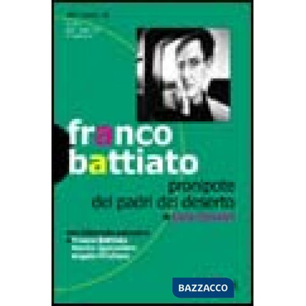 Franco Battiato. Pronipote dei padri del deserto