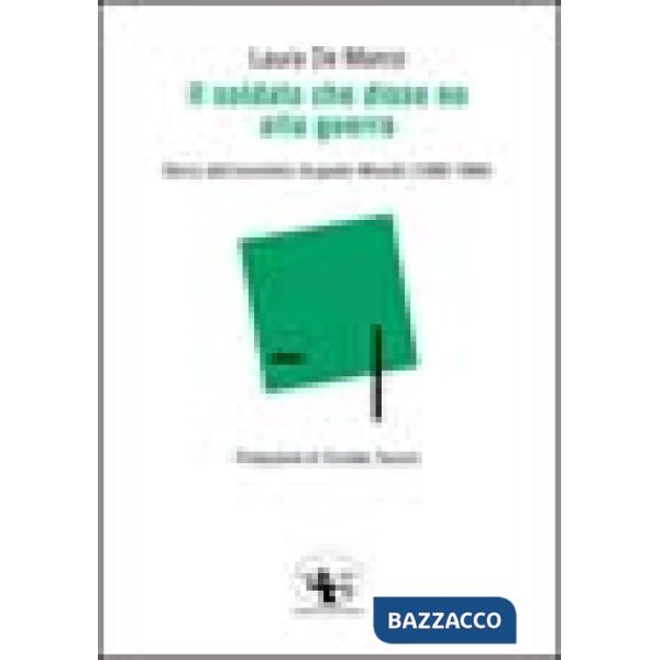 Soldato che disse no alla guerra. Storia dell'anarchico Augusto Masetti (1888-1966) (Il)