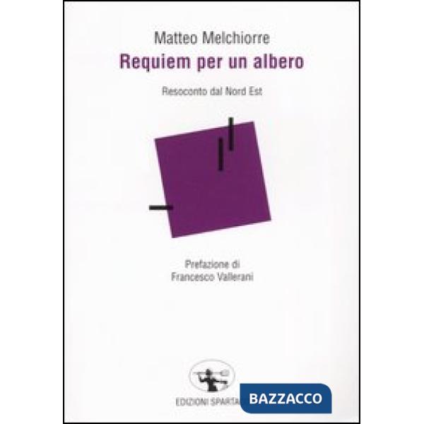 Requiem per un albero. Resoconto dal Nord Est