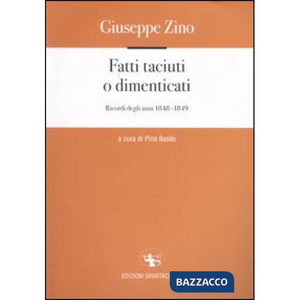 Fatti taciuti o dimenticati. Ricordi degli anni 1848-1849