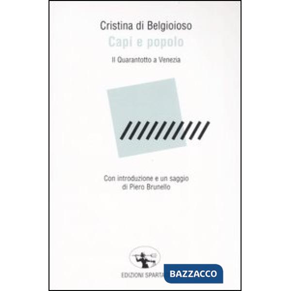 Capi e popolo. Il Quarantotto a Venezia