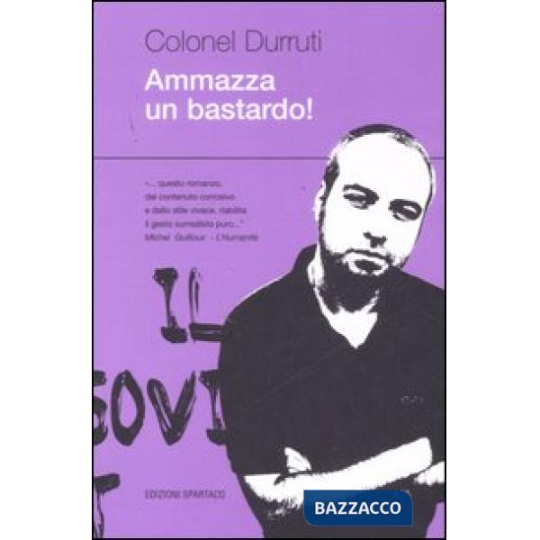 Ammazza un bastardo!