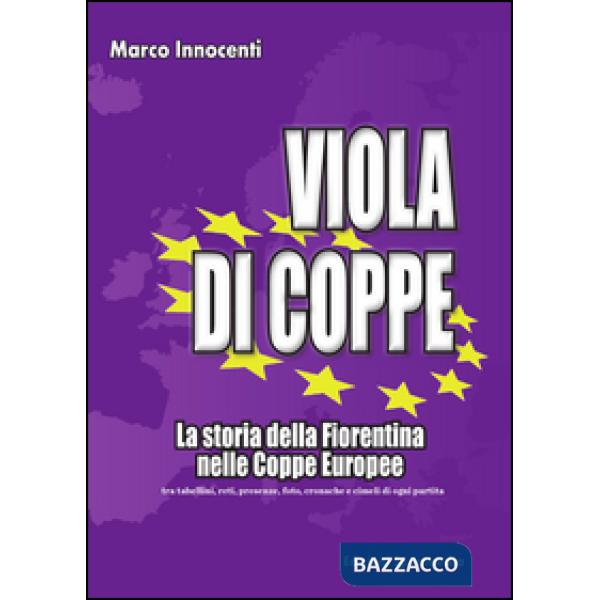Viola di coppe. La storia della Fiorentina nelle coppe europee