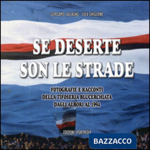 Se deserte son le strade. Fotografie e racconti della tifoseria blucerchiata dag