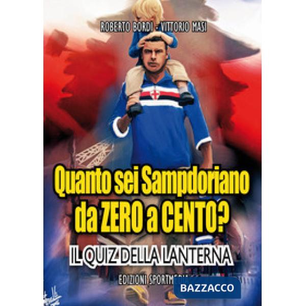 Quanto sei sampdoriano da zero a cento? Il quiz della lanterna