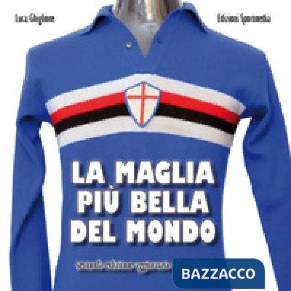 Maglia più bella del mondo. Ediz. ampliata (La)