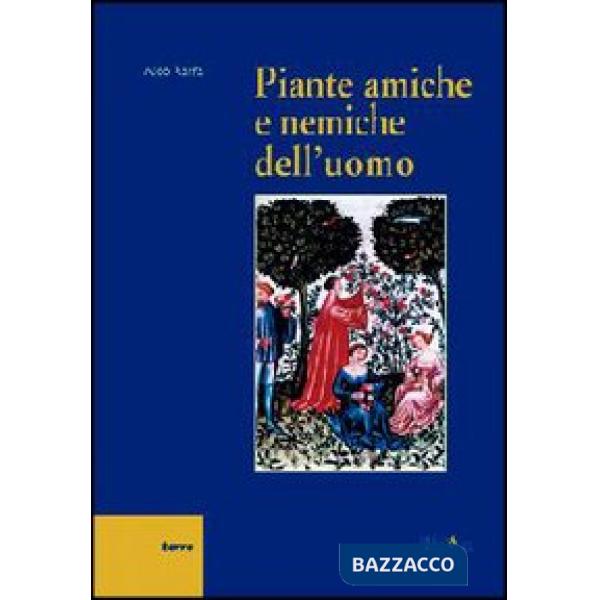 Piante amiche e nemiche dell'uomo