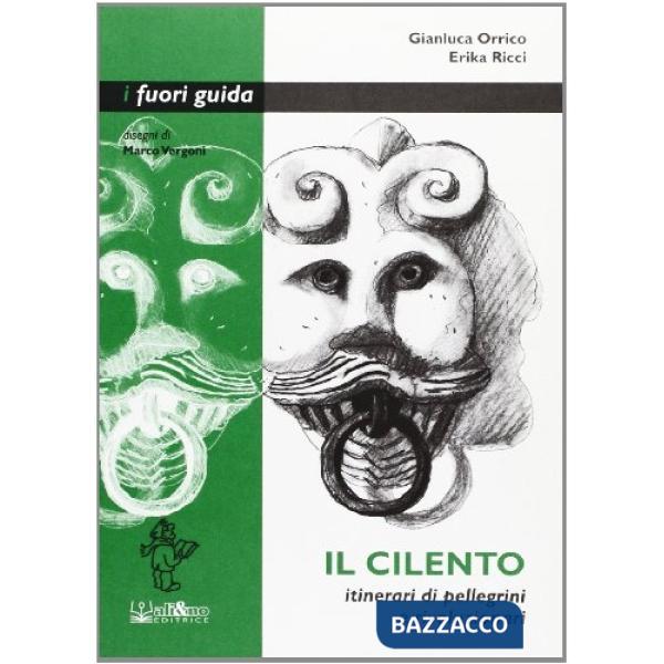 Cilento. Itinerari di pellegrini e rivoluzionari (Il)