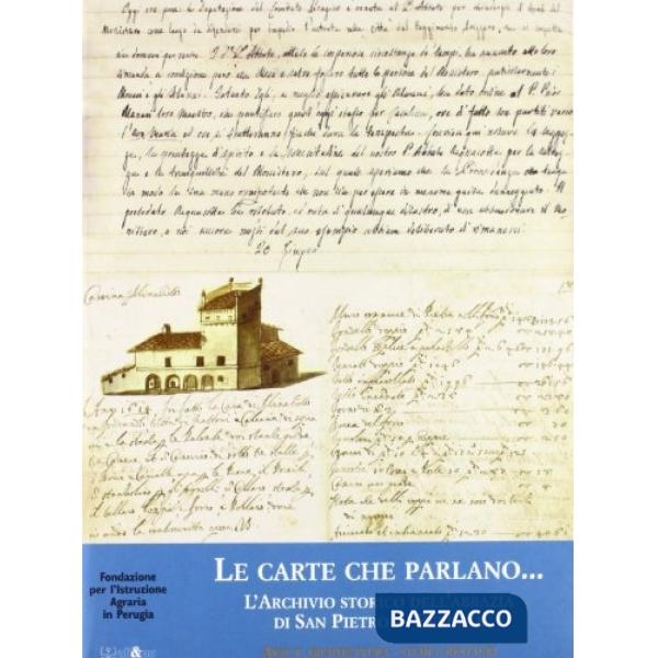 Carte che parlano... L'archivio storico dell'Abbazia di San Pietro in Perugia (Le)