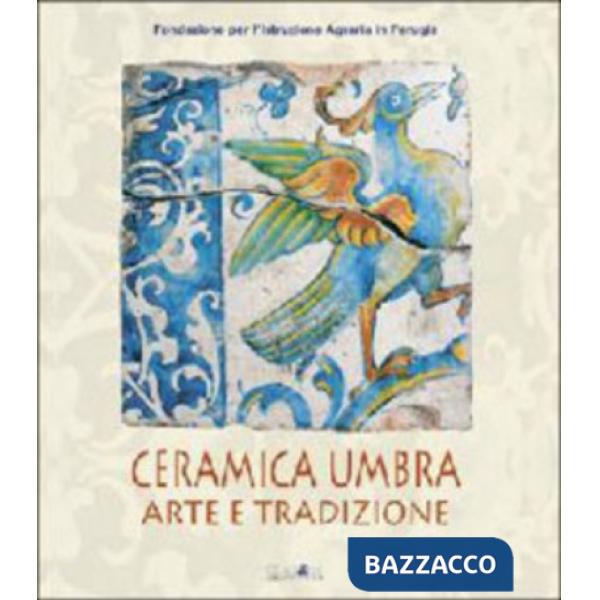 Ceramica umbra. Arte e tradizione