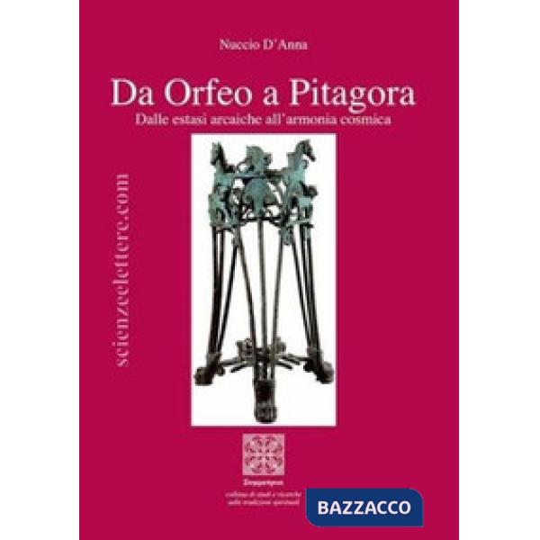 Da Orfeo a Pitagora. Dalle estasi arcaiche all'armonia cosmica