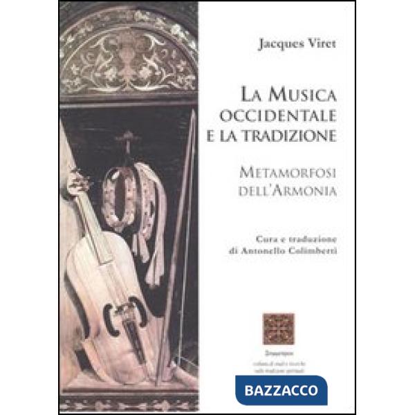 Musica occidentale e la tradizione. Metamorfosi dell'armonia (La)